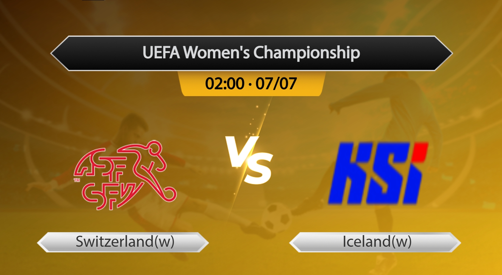 UEFA Women's Championship Switzerland(w) VS Iceland(w)