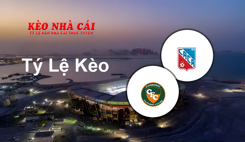 Camboriú vs Carlos Renaux prediction, odds, lineups, h2h results and betting tips, statistics, odds and prediction - Kèo Nhà Cái