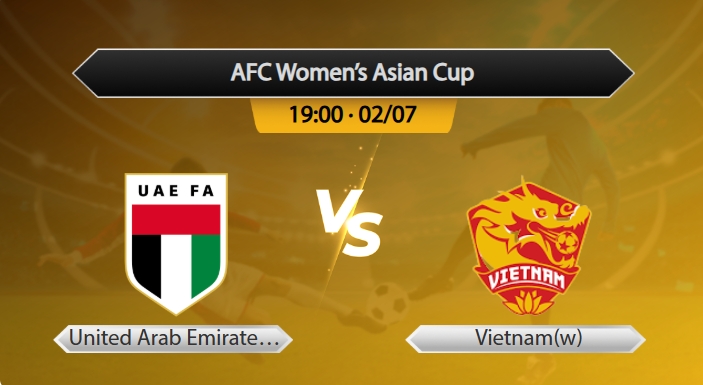AFC Women’s Asian Cup United Arab Emirates(w) VS Vietnam(w) - Kèo Nhà Cái