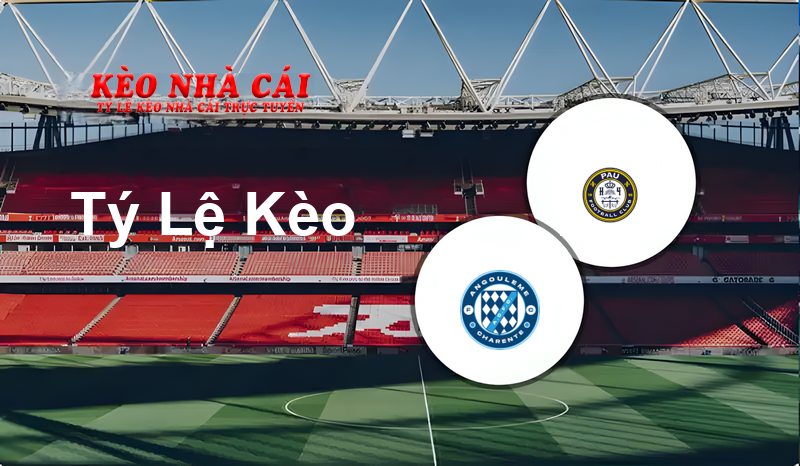 Angoulême vs PAU prediction, odds, lineups, h2h results and betting tips, statistics, odds and prediction - Kèo Nhà Cái