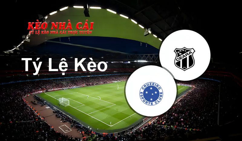 Cruzeiro vs Ceara prediction, odds, lineups, h2h results and betting tips, statistics, odds and prediction - Kèo Nhà Cái