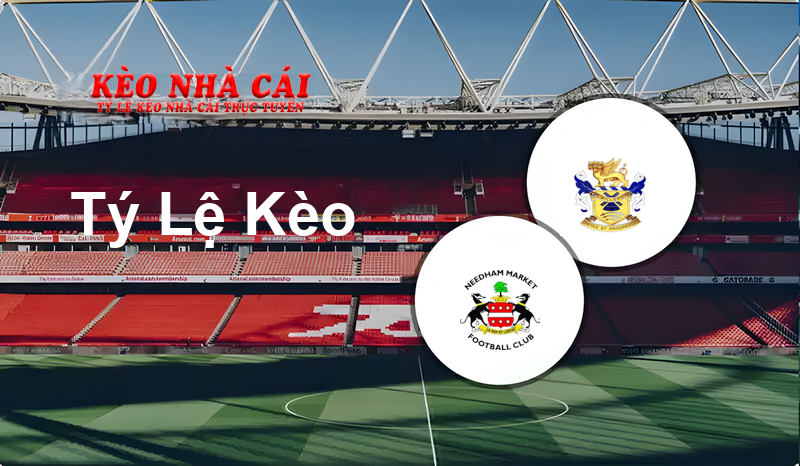 Needham Market vs Aveley prediction, odds, lineups, h2h results and betting tips, statistics, odds and prediction - Kèo Nhà Cái