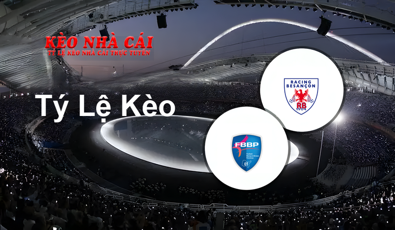 Bourg-en-bresse 01 vs Racing Besançon prediction, odds, lineups, h2h results and betting tips, statistics, odds and prediction - Kèo Nhà Cái
