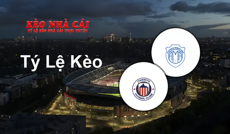 Itabirito vs Monte Azul prediction, odds, lineups, h2h results and betting tips, statistics, odds and prediction - Kèo Nhà Cái