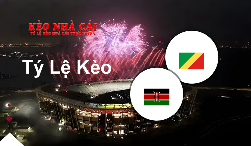 Kenya vs Congo prediction, odds, lineups, h2h results and betting tips, statistics, odds and prediction - Kèo Nhà Cái