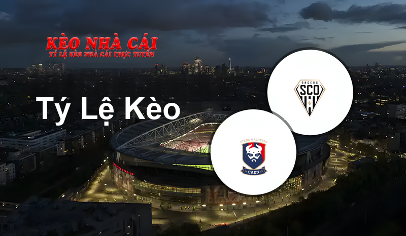Caen vs Angers prediction, odds, lineups, h2h results and betting tips, statistics, odds and prediction - Kèo Nhà Cái