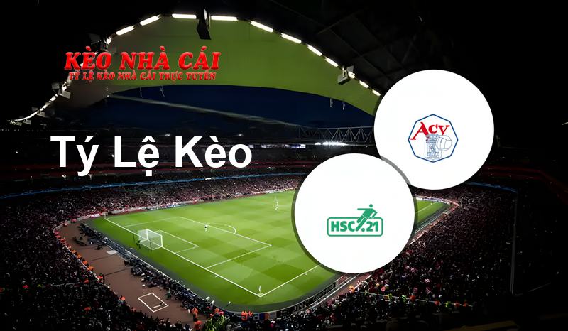 Hsc 21 vs ACV prediction, odds, lineups, h2h results and betting tips, statistics, odds and prediction - Kèo Nhà Cái