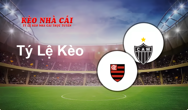 Flamengo vs Atletico-MG prediction, odds, lineups, h2h results and betting tips, statistics, odds and prediction - Kèo Nhà Cái