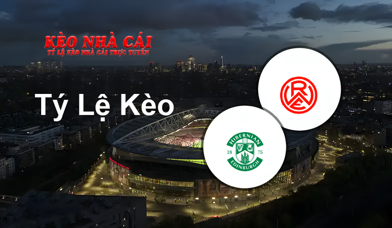 Hibernian vs Rot-Weiß Essen prediction, odds, lineups, h2h results and betting tips, statistics, odds and prediction - Kèo Nhà Cái
