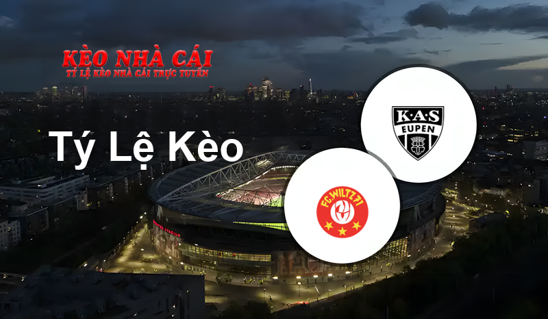 Wiltz vs AS Eupen prediction, odds, lineups, h2h results and betting tips, statistics, odds and prediction - Kèo Nhà Cái