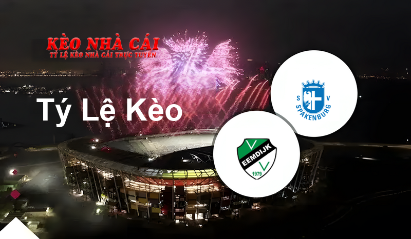 Eemdijk vs Spakenburg prediction, odds, lineups, h2h results and betting tips, statistics, odds and prediction - Kèo Nhà Cái