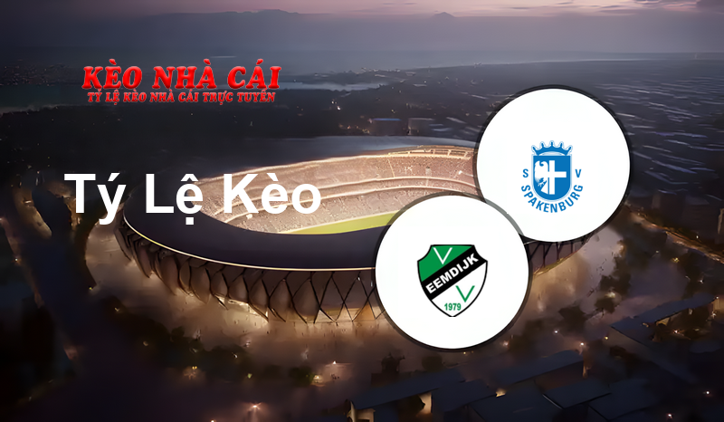 Eemdijk vs Spakenburg prediction, odds, lineups, h2h results and betting tips, statistics, odds and prediction - Kèo Nhà Cái