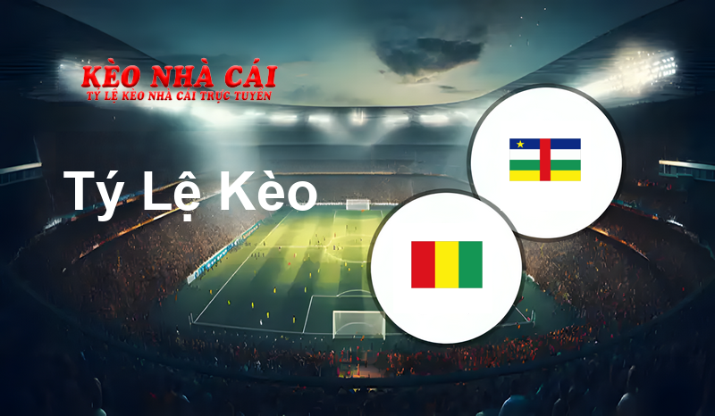 Guinea vs Central African Republic prediction, odds, lineups, h2h results and betting tips, statistics, odds and prediction - Kèo Nhà Cái