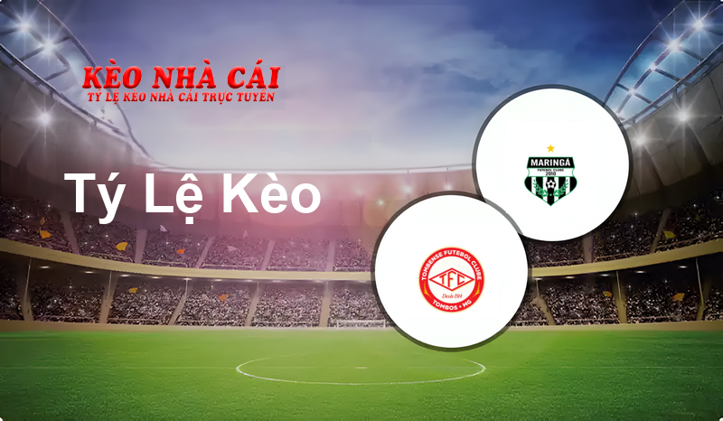 Tombense vs Maringá prediction, odds, lineups, h2h results and betting tips, statistics, odds and prediction - Kèo Nhà Cái