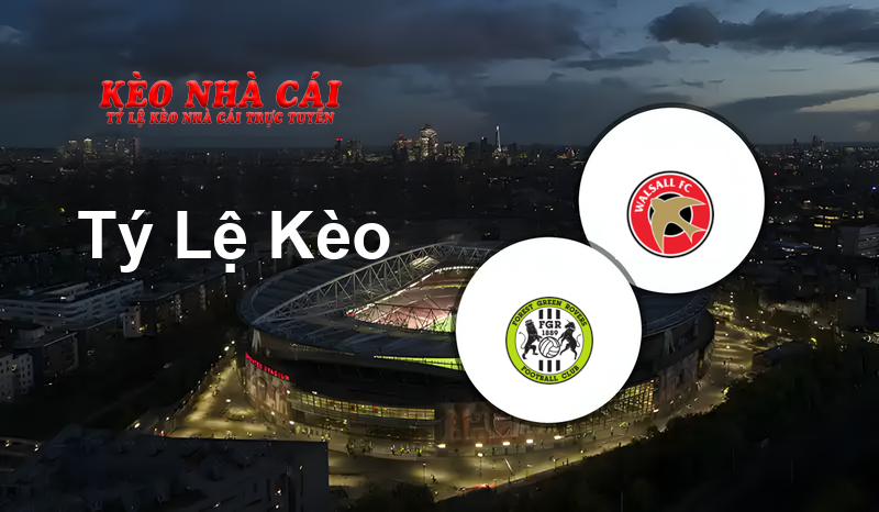 Forest Green vs Walsall prediction, odds, lineups, h2h results and betting tips, statistics, odds and prediction - Kèo Nhà Cái