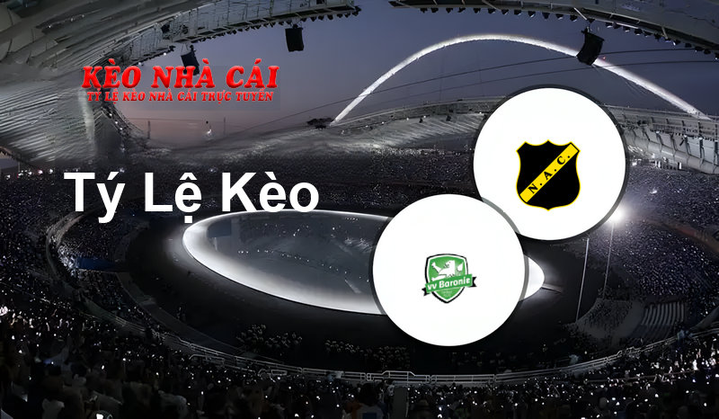 Baronie vs NAC Breda prediction, odds, lineups, h2h results and betting tips, statistics, odds and prediction - Kèo Nhà Cái