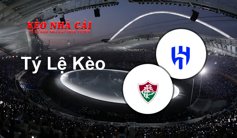 Fluminense vs Al-Hilal Saudi FC prediction, odds, lineups, h2h results and betting tips, statistics, odds and prediction - Kèo Nhà Cái