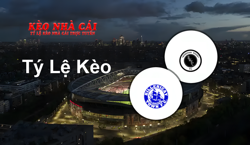 Billericay Town vs Boreham Wood prediction, odds, lineups, h2h results and betting tips, statistics, odds and prediction - Kèo Nhà Cái