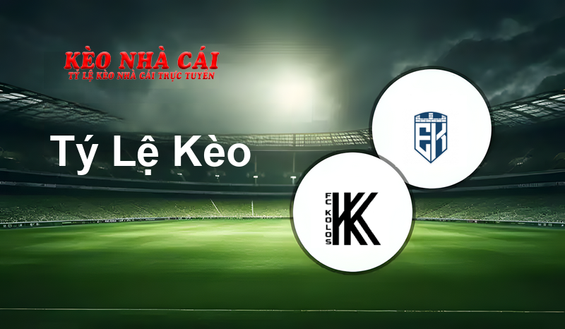 Kolos Kovalivka vs Epitsentr Dunayivtsi prediction, odds, lineups, h2h results and betting tips, statistics, odds and prediction - Kèo Nhà Cái