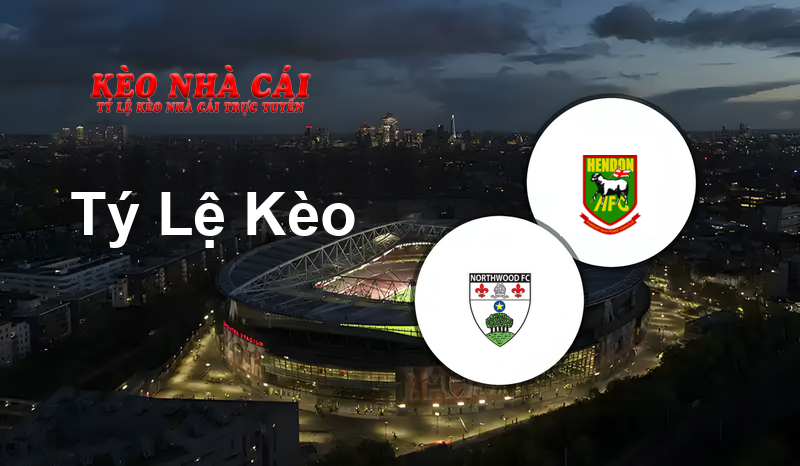 Northwood vs Hendon prediction, odds, lineups, h2h results and betting tips, statistics, odds and prediction - Kèo Nhà Cái