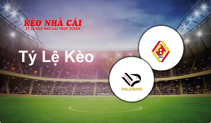 Palermo vs Bra prediction, odds, lineups, h2h results and betting tips, statistics, odds and prediction - Kèo Nhà Cái
