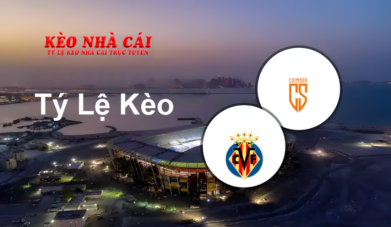 Villa Real U20 vs Coimbra U20 prediction, odds, lineups, h2h results and betting tips, statistics, odds and prediction - Kèo Nhà Cái