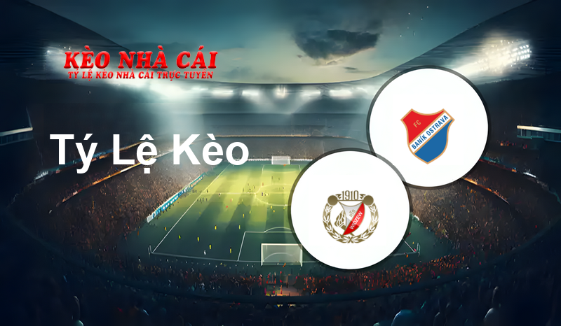 Widzew Łódź vs Baník Ostrava prediction, odds, lineups, h2h results and betting tips, statistics, odds and prediction - Kèo Nhà Cái