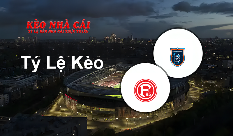 Fortuna Düsseldorf vs Istanbul Basaksehir prediction, odds, lineups, h2h results and betting tips, statistics, odds and prediction - Kèo Nhà Cái