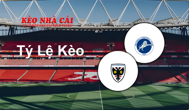 AFC Wimbledon vs Millwall prediction, odds, lineups, h2h results and betting tips, statistics, odds and prediction - Kèo Nhà Cái