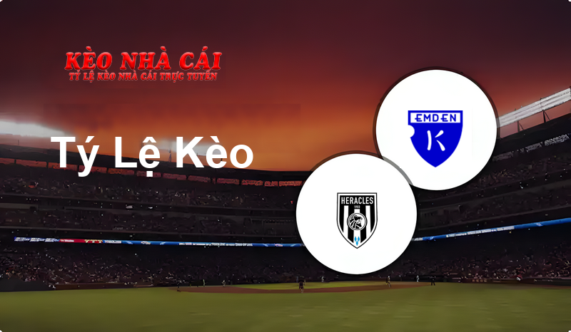 Heracles vs Kickers Emden prediction, odds, lineups, h2h results and betting tips, statistics, odds and prediction - Kèo Nhà Cái
