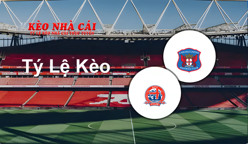 AFC Fylde vs Carlisle prediction, odds, lineups, h2h results and betting tips, statistics, odds and prediction - Kèo Nhà Cái
