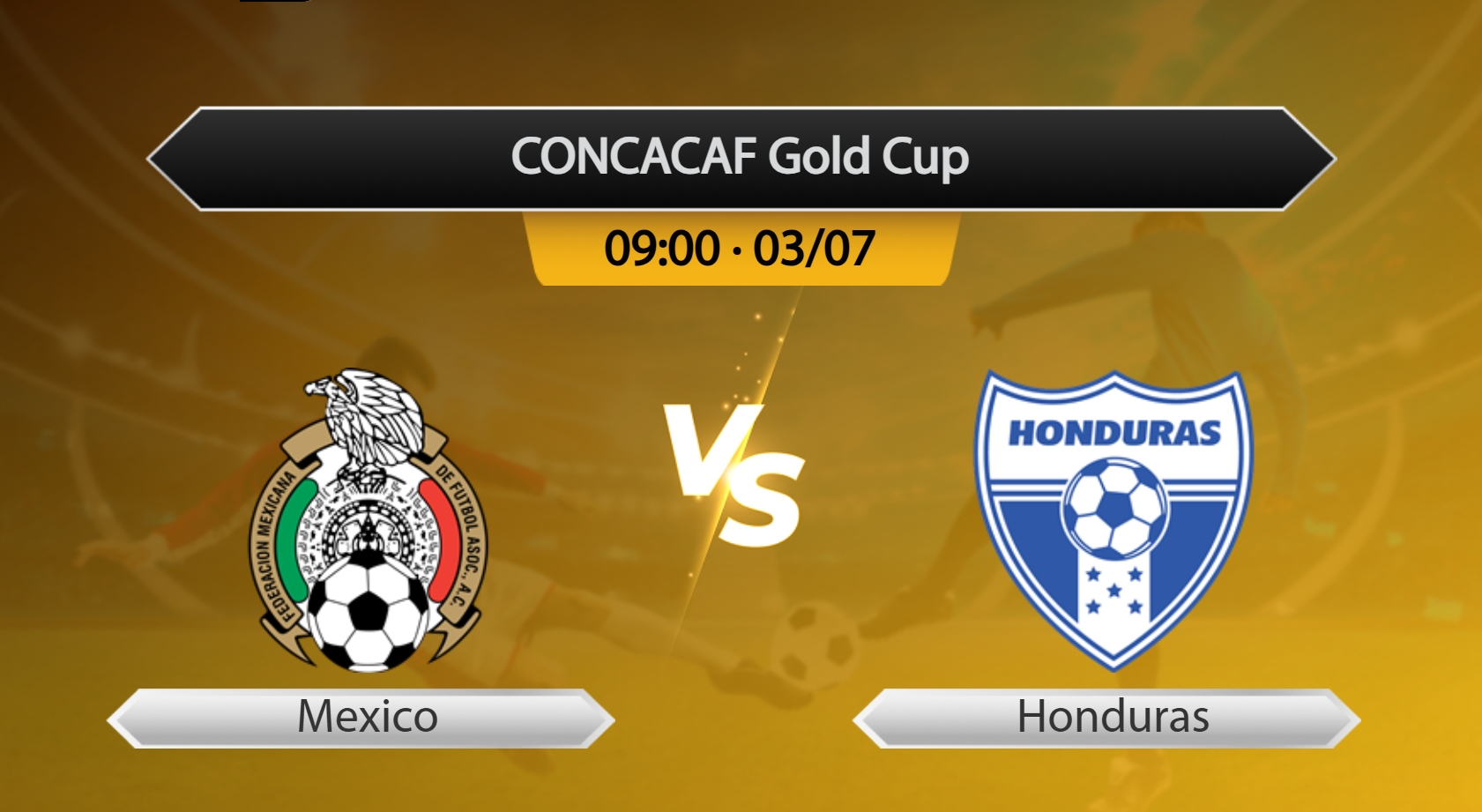 CONCACAF Gold Cup Mexico VS Honduras - Kèo Nhà Cái