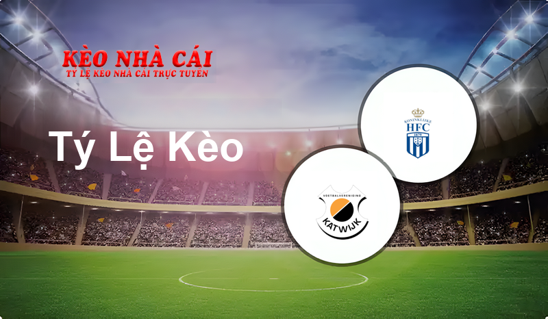Katwijk vs Koninklijke HFC prediction, odds, lineups, h2h results and betting tips, statistics, odds and prediction - Kèo Nhà Cái