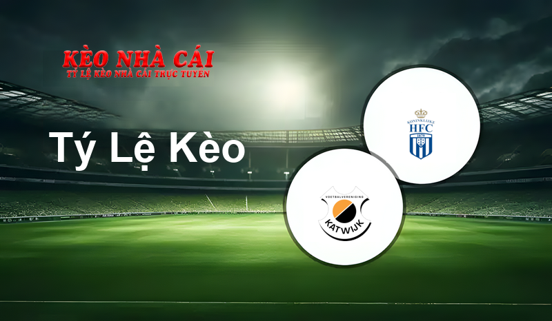 Katwijk vs Koninklijke HFC prediction, odds, lineups, h2h results and betting tips, statistics, odds and prediction - Kèo Nhà Cái
