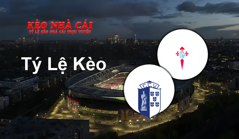 Vizela vs Celta de Vigo II prediction, odds, lineups, h2h results and betting tips, statistics, odds and prediction - Kèo Nhà Cái