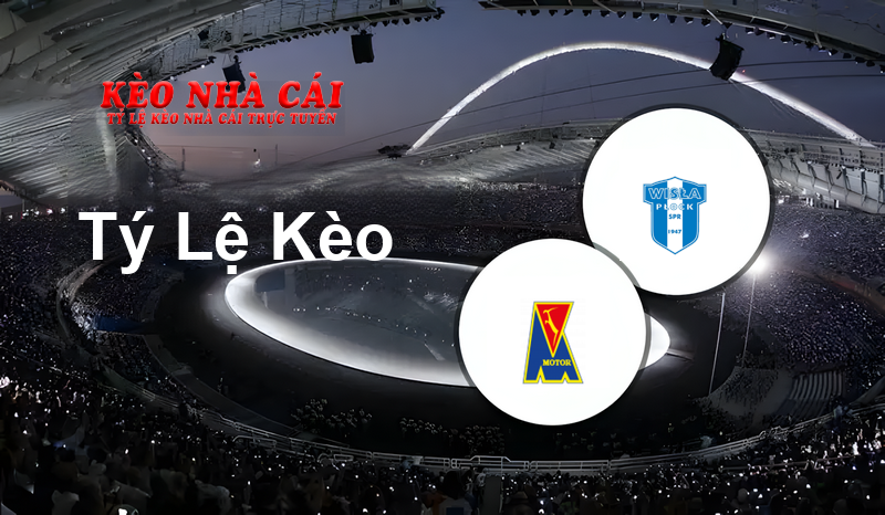 Motor Lublin vs Wisla Plock prediction, odds, lineups, h2h results and betting tips, statistics, odds and prediction - Kèo Nhà Cái
