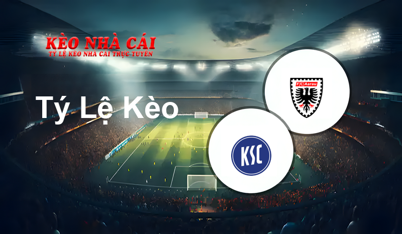 Karlsruher SC vs FC Aarau prediction, odds, lineups, h2h results and betting tips, statistics, odds and prediction - Kèo Nhà Cái