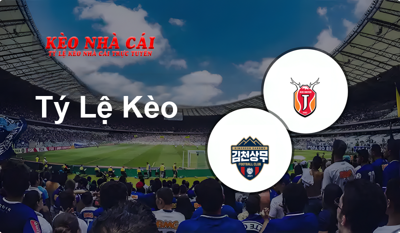 Gimcheon Sangmu FC vs Jeju United FC prediction, odds, lineups, h2h results and betting tips, statistics, odds and prediction - Kèo Nhà Cái