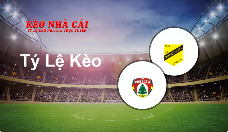 Puszcza Niepołomice vs Wieczysta Kraków prediction, odds, lineups, h2h results and betting tips, statistics, odds and prediction - Kèo Nhà Cái