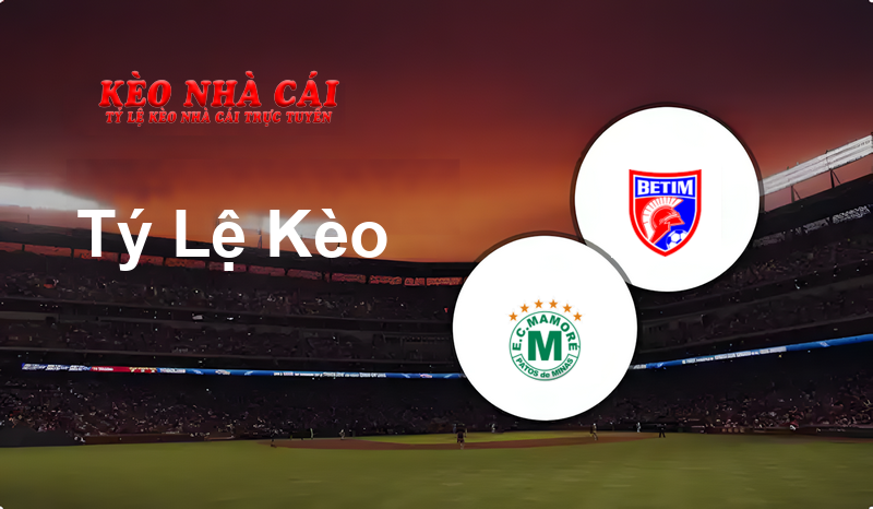 Mamoré vs Betim prediction, odds, lineups, h2h results and betting tips, statistics, odds and prediction - Kèo Nhà Cái
