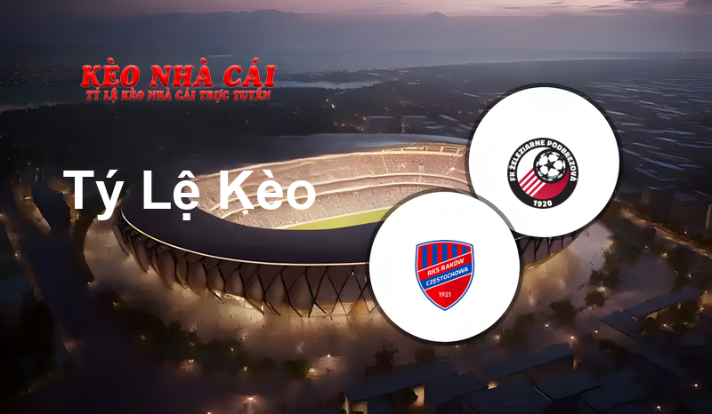 Raków Częstochowa vs Podbrezová prediction, odds, lineups, h2h results and betting tips, statistics, odds and prediction - Kèo Nhà Cái