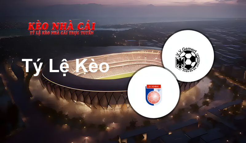 Venray vs Gemert prediction, odds, lineups, h2h results and betting tips, statistics, odds and prediction - Kèo Nhà Cái