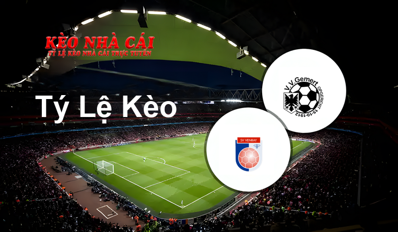 Venray vs Gemert prediction, odds, lineups, h2h results and betting tips, statistics, odds and prediction - Kèo Nhà Cái