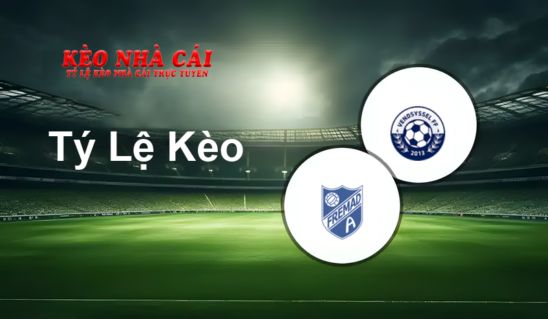 Fremad Amager vs Vendsyssel FF prediction, odds, lineups, h2h results and betting tips, statistics, odds and prediction - Kèo Nhà Cái