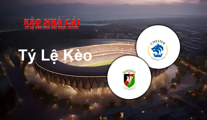 Glentoran vs Chester prediction, odds, lineups, h2h results and betting tips, statistics, odds and prediction - Kèo Nhà Cái