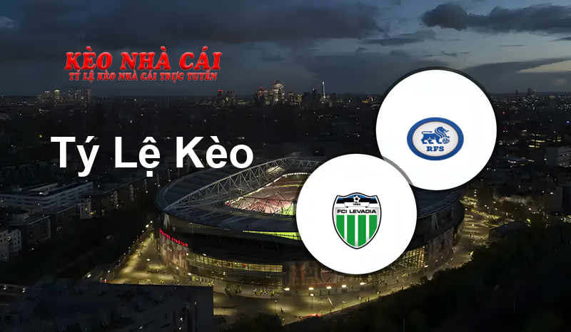 FC Levadia Tallinn vs Rīgas FS prediction, odds, lineups, h2h results and betting tips, statistics, odds and prediction - Kèo Nhà Cái
