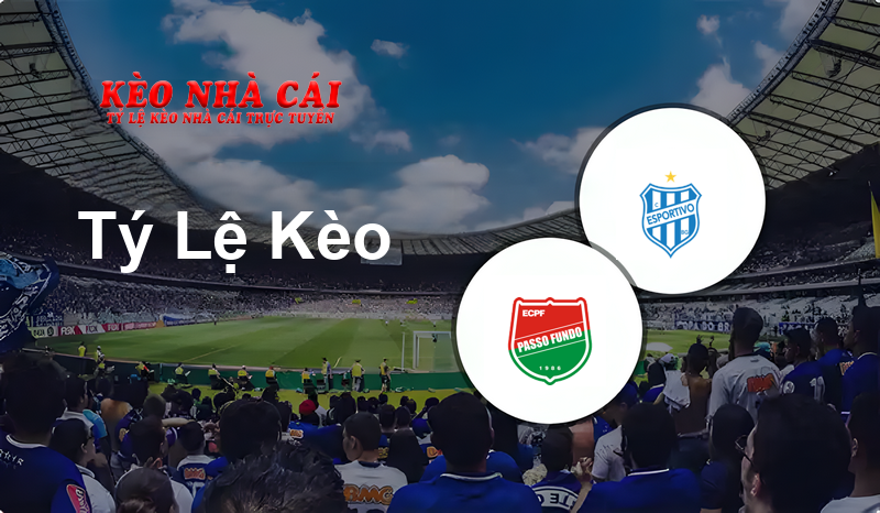 Passo Fundo vs Esportivo prediction, odds, lineups, h2h results and betting tips, statistics, odds and prediction - Kèo Nhà Cái