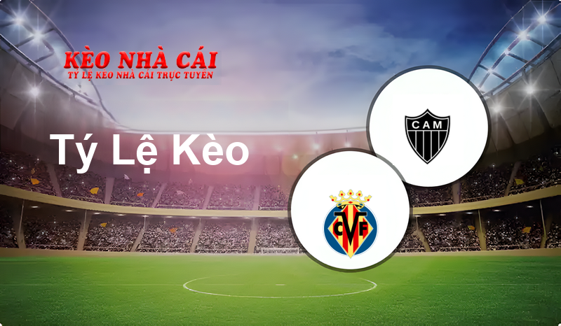 Villa Real U20 vs Atlético Mineiro U20 prediction, odds, lineups, h2h results and betting tips, statistics, odds and prediction - Kèo Nhà Cái