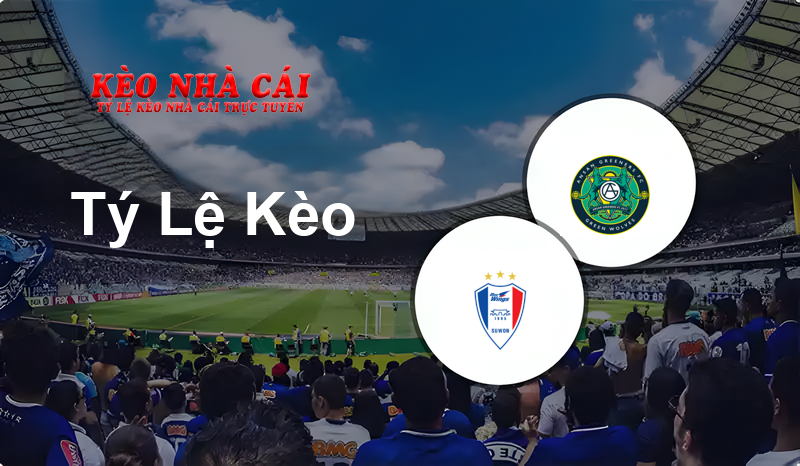 Suwon Bluewings vs Ansan Greeners prediction, odds, lineups, h2h results and betting tips, statistics, odds and prediction - Kèo Nhà Cái