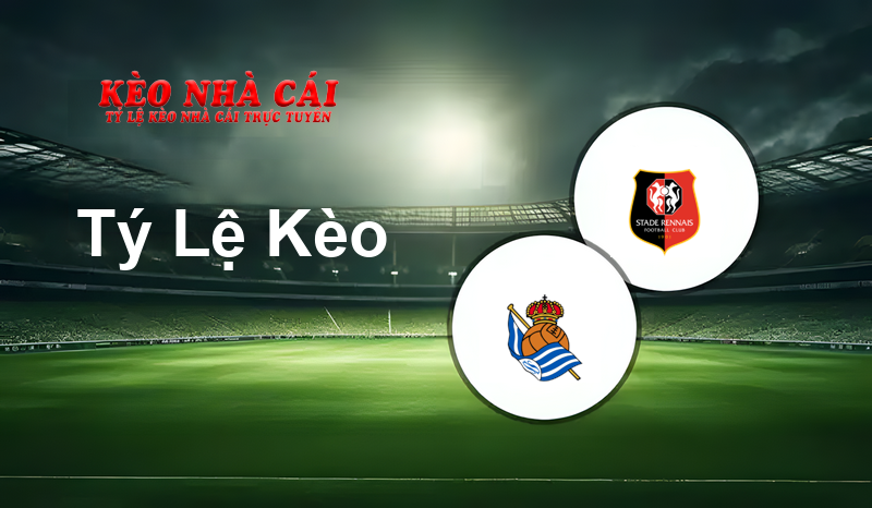 Real Sociedad II vs Rennes prediction, odds, lineups, h2h results and betting tips, statistics, odds and prediction - Kèo Nhà Cái